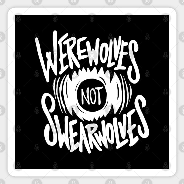 Werewolves Not Swearwolves Magnet by valentinahramov